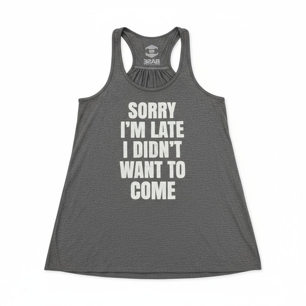 Women's Tank: "Sorry I'm Late"
