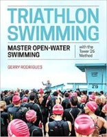 Triathlon Swimming: Master Open-Water Swimming with the Tower 26 Method