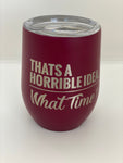 INSULATED WINE TUMBLER - 20 OUNCE